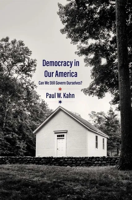 Democracy in Our America: Can We Still Govern Ourselves? - Hardcover
