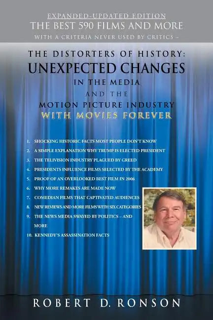 The Distorters of History: Unexpected Changes in the Media and the Motion Picture Industry with Movies Forever Expanded-Updated Edition - Paperback