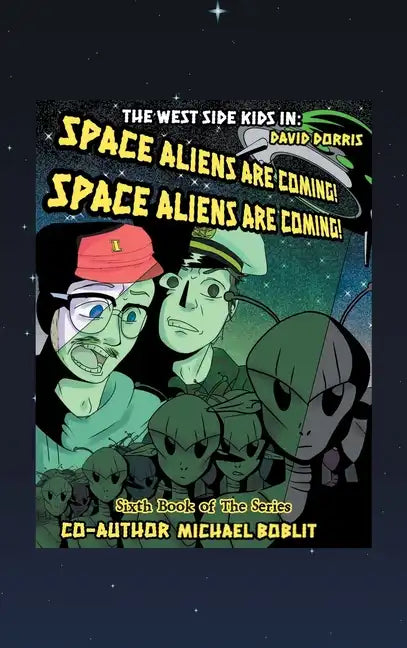 The West Side Kids in the Space Aliens Are Coming: The Space Aliens Are Coming - Hardcover