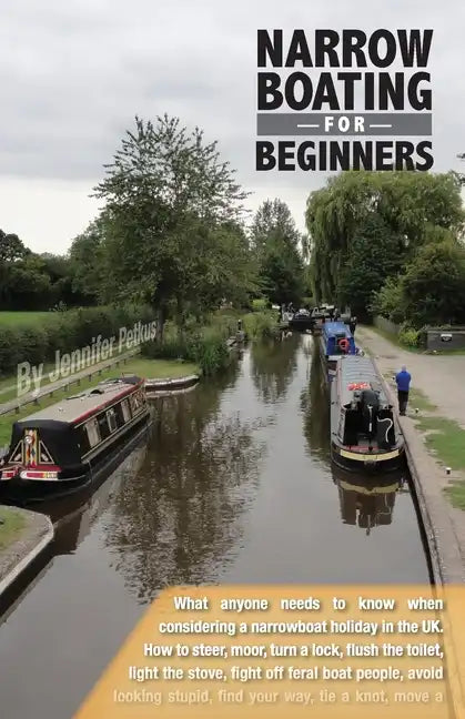 Narrowboating for Beginners: What Americans need to know when considering a narrowboat vacation in the UK - Paperback
