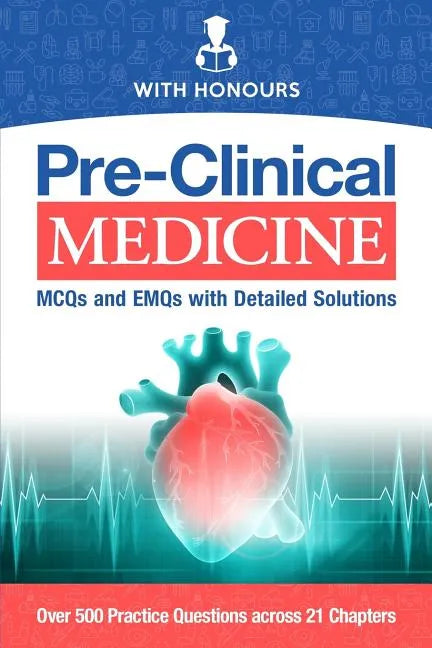 Pre-Clinical Medicine: MCQs and EMQs with Detailed Solutions - Paperback