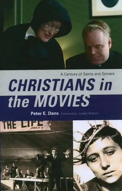 Christians in the Movies: A Century of Saints and Sinners - Paperback