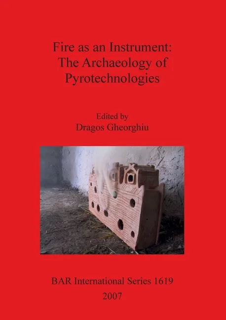 Fire as an Instrument - The Archaeology of Pyrotechnologies - Paperback