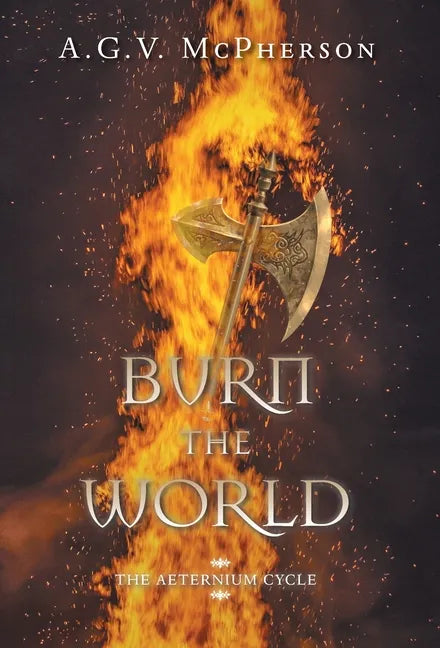 Burn the World - Hardcover
