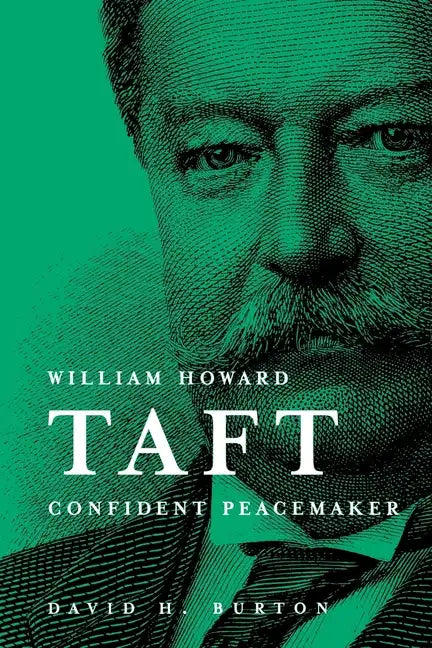 William Howard Taft Confident Peacemaker - Paperback