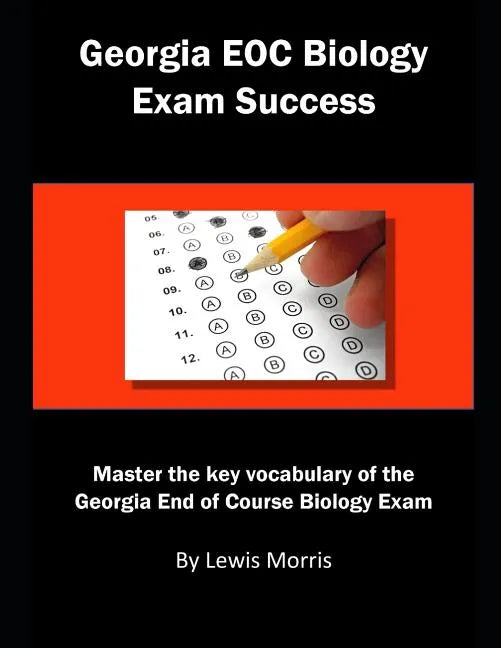 Georgia Eoc Biology Exam Success: Master the Key Vocabulary of the Georgia End of Course Biology Exam - Paperback