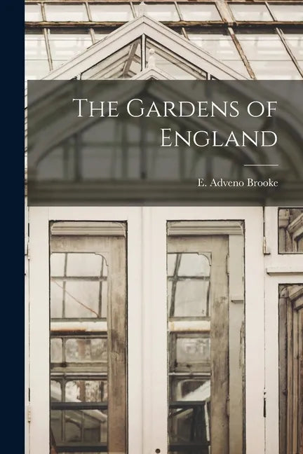 The Gardens of England - Paperback