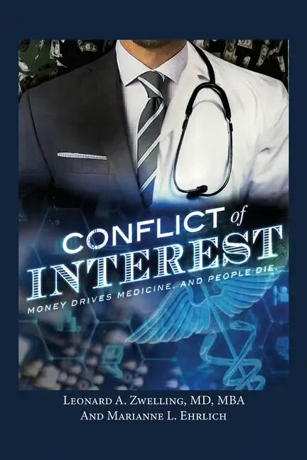 Conflict of Interest: Money Drives Medicine. And People Die. - Paperback