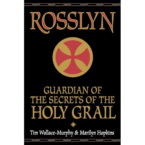 Rosslyn: Guardian of the Secrets of the Holy Grail - Paperback