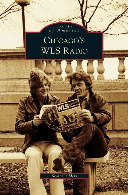 Chicago's WLS Radio - Hardcover