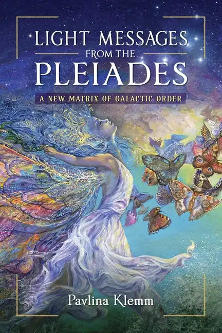 Light Messages from the Pleiades: A New Matrix of Galactic Order - Paperback