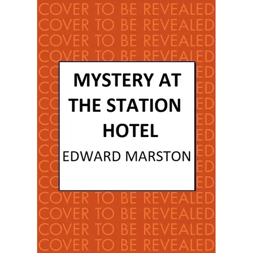 Mystery at the Station Hotel: The Bestselling Victorian Mystery Series - Hardcover