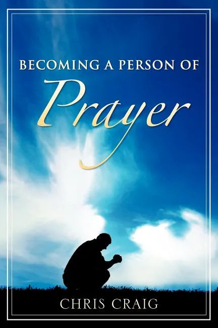 Becoming a Person of Prayer - Paperback