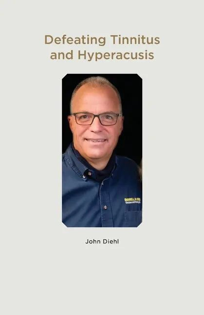 Defeating Tinnitus and Hyperacusis - Paperback