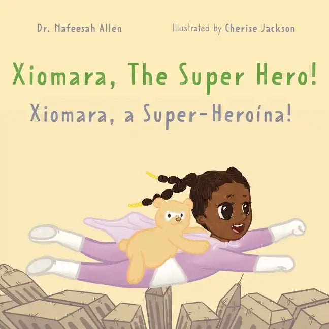 Xiomara, the Superhero!: An English & Portuguese Bilingual Adventure Book about a Brave Little Girl - Paperback