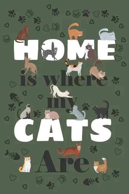 Home is where my CATS are: Home is where my cats are - Paperback