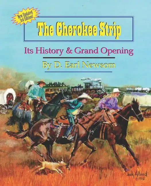 The Cherokee Strip: Its History & Grand Opening - Paperback