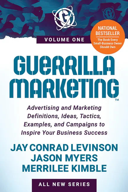 Guerrilla Marketing Volume 1: Advertising and Marketing Definitions, Ideas, Tactics, Examples, and Campaigns to Inspire Your Business Success - Paperback
