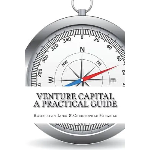 Venture Capital: A Practical Guide to Fund Formation and Management - Paperback