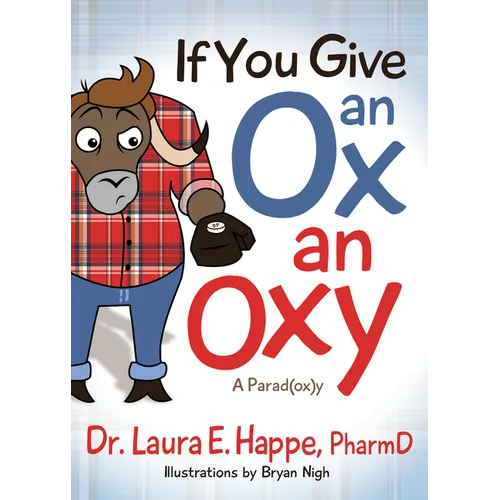 If You Give an Ox an Oxy: A Parod(ox)Y - Paperback