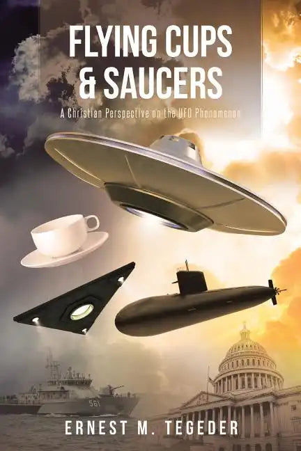 Flying Cups and Saucers: A Christian Perspective on the UFO Phenomenon - Paperback