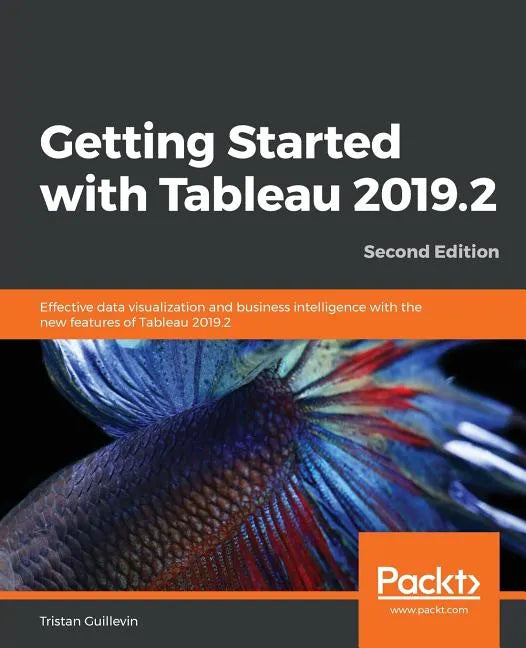 Getting Started with Tableau 2019.2 - Second Edition - Paperback