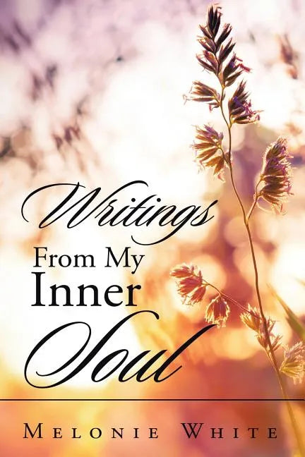 Writings From My Inner Soul - Paperback