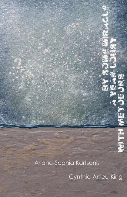 By Some Miracle a Year Lousy with Meteors - Paperback