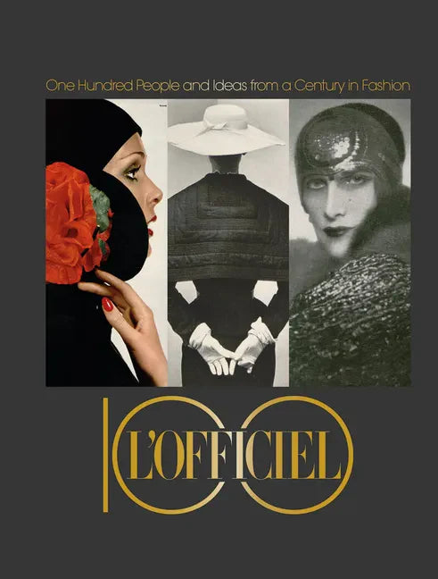 L'Officiel 100: One Hundred People and Ideas from a Century in Fashion - Hardcover