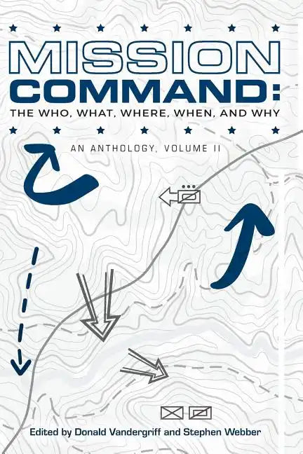Mission Command II: The Who, What, Where, When and Why: An Anthology - Paperback