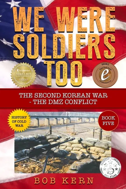 We Were Soldiers Too: The Second Korean War- The DMZ Conflict - Paperback