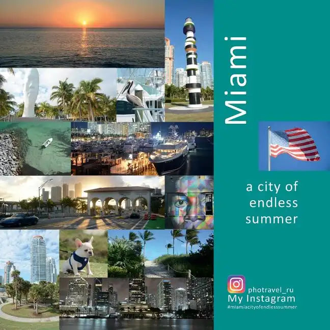 Miami: A City of Endless Summer: A Photo Travel Experience - Paperback