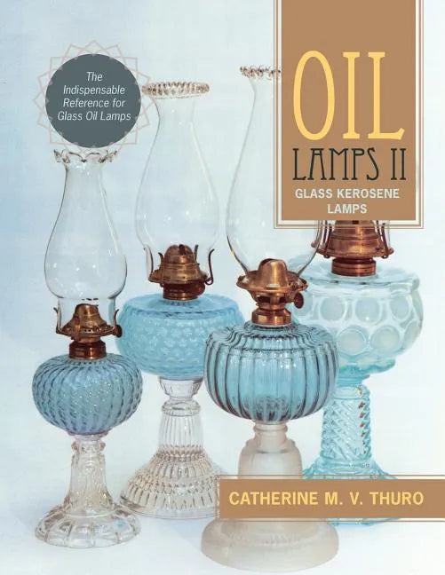 Oil Lamps II: Glass Kerosene Lamps - Paperback