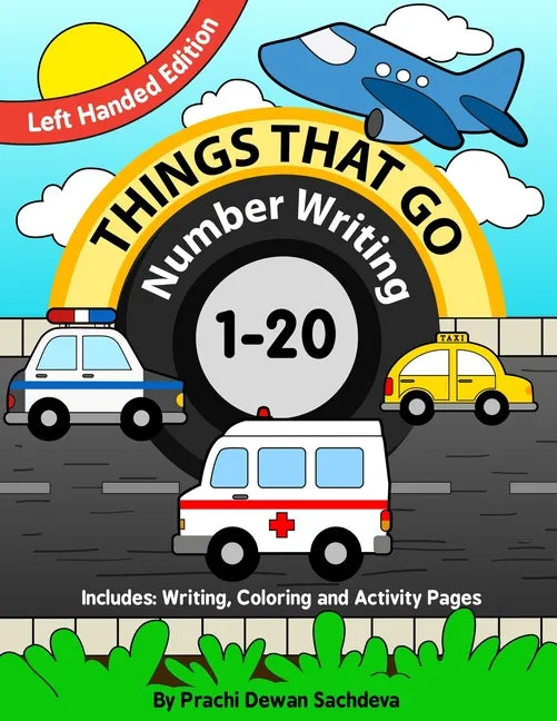 Things That Go - Number Writing - 1 to 20 - Left Handed Edition: Specially designed Home Learning Book with Writing Practice, Coloring Pages, Activity - Paperback