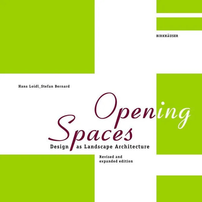 Open(ing) Spaces: Design as Landscape Architecture - Hardcover