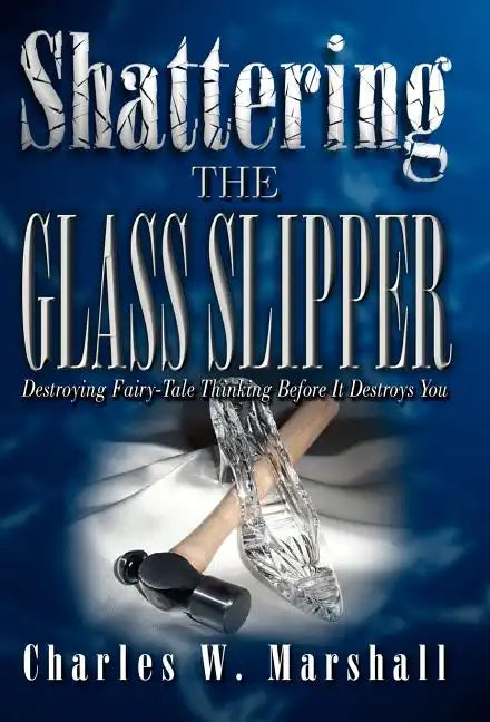 Shattering the Glass Slipper - Hardcover