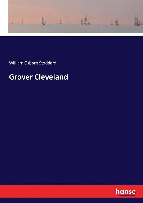 Grover Cleveland - Paperback