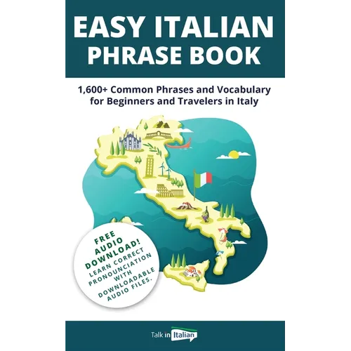 Easy Italian Phrase Book: 1,600+ Common Phrases and Vocabulary for Beginners and Travelers in Italy - Paperback