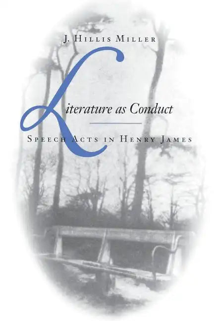 Literature as Conduct: Speech Acts in Henry James - Paperback