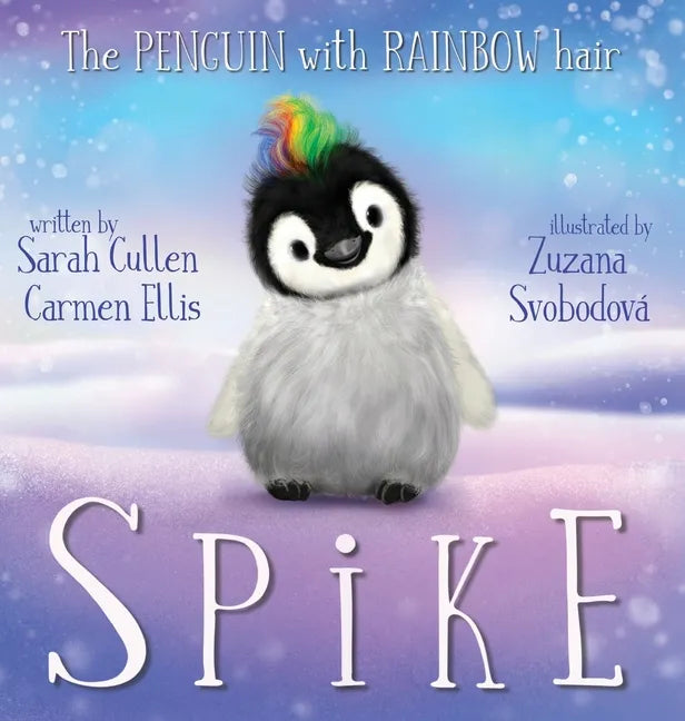 Spike, The Penguin With Rainbow Hair - Hardcover
