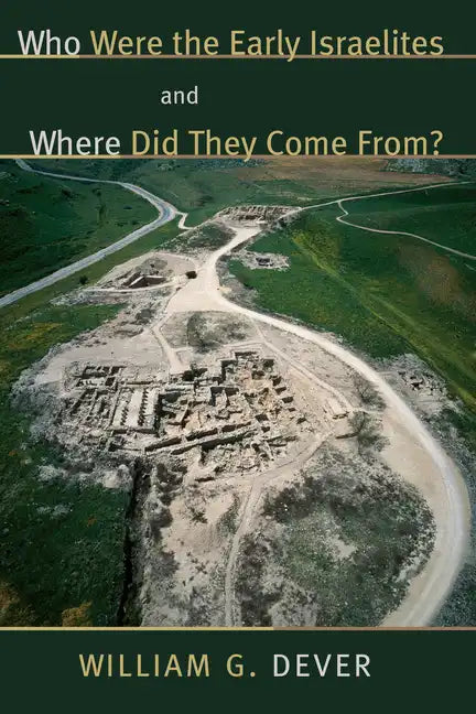Who Were the Early Israelites and Where Did They Come From? - Paperback