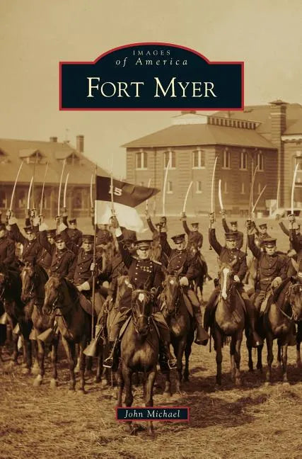 Fort Myer - Hardcover