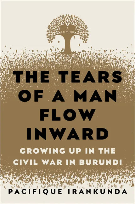 The Tears of a Man Flow Inward: Growing Up in the Civil War in Burundi - Hardcover