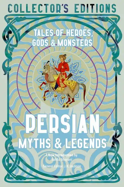 Persian Myths & Legends: Tales of Heroes, Gods & Monsters - Hardcover