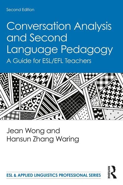 Conversation Analysis and Second Language Pedagogy: A Guide for Esl/Efl Teachers - Paperback