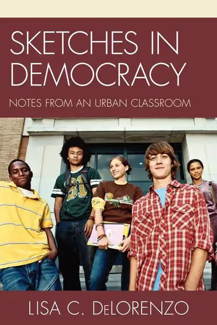Sketches in Democracy: Notes from an Urban Classroom - Paperback