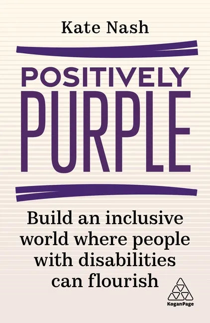 Positively Purple: Build an Inclusive World Where People with Disabilities Can Flourish - Hardcover