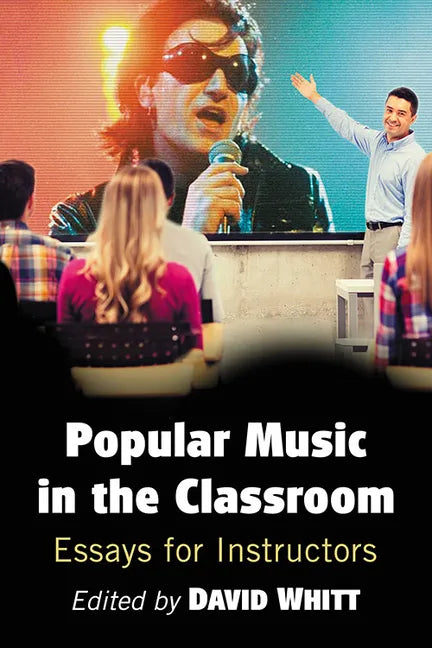 Popular Music in the Classroom: Essays for Instructors - Paperback