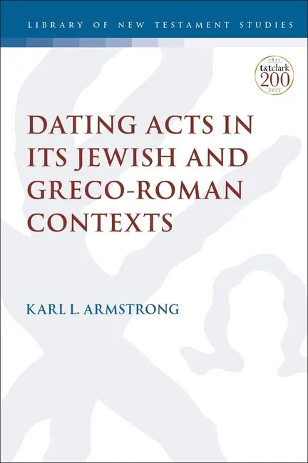 Dating Acts in its Jewish and Greco-Roman Contexts - Paperback