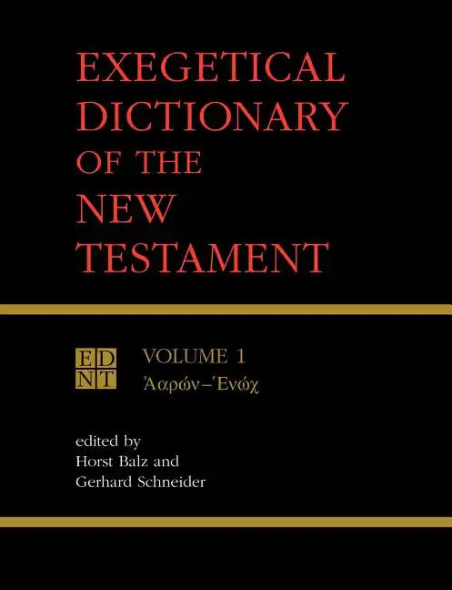 Exegetical Dictionary of the New Testament, Vol. 1 - Paperback
